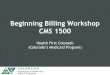 Beginning Billing Workshop CMS 1500 - Home | Colorado.gov 1500 Beginning Billing...the unique Health First Colorado Provider ID. ... (ABP) – members must show Title 19 (XIX) 