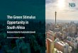 The Green Stimulus Opportunity in South Africa - AMCHAM€¦ · Green Stimulus is a key opportunity to help fast-track job creation, improve liquidity and put South Africa on a path