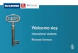 Master of International Business Economics and Management · Welcome day International students Brussels Campus. Programme • 9.00-10.30: Welcome at USL-B –information session