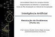 Inteligência Artificialjoseana/IAPos_NA05.pdf · Luger, G. F., Artificial Intelligence: Structures and Strategies for Complex Problem Solving, 5 Ed., 2005. Busca em Largura (= breadth-first