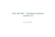 CSC 261/461 –Database Systems Lecture 12 · CSC 261/461 –Database Systems Lecture 12 Spring 2018 Announcement • Project 1 Milestone 2 due tonight! • Read the textbook! –Chapter