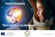 PERSONAL GEOGRAPHY - idiverse.eu€¦ · Personal Geography as a Kick start for the project 1. After all students have finished their personal geography drawings they will have their