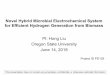 PI: Hong Liu Oregon State University June 14, 2018 · 2018. 6. 25. · Novel Hybrid Microbial Electrochemical System for Efficient Hydrogen Generation from Biomass PI: Hong Liu Oregon