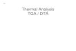 Lectrure Thermal Analysis · Thermal Analysis (TA) is a group of techniques that study the properties of materials as they change with temperature Nomenclature of Thermal Analysis