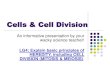 Cells & Cell Division - Chandler Unified School District · Cells & Cell Division An informative presentation by your wacky science teacher! LG4: Explain basic principles of HEREDITY,
