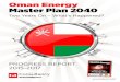 Oman Energy Master Plan 2040 - The Gulf Intelligence€¦ · Master Plan 2040 – Progress Report Executive Summary W Increasing Oman’s renewable energy activity requires clear