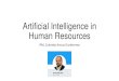 Artificial Intelligence in Human Resourcesipmnhrc.lk/2018/NHRC 2018 - Artificial Intelligence in Human Resourc… · Not quite •Digital transformation is about Technology •Not