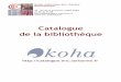 Catalogue de la bibliothèque · 2012. 9. 24. · réinformatiser avec le logiciel libre Koha. Accessible sur le site internet de l'Ecole nationale des chartes, le nouveau catalogue