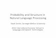 Probability*and*Structure*in* Natural*Language*Processing*nasmith/psnlp-2012/lecture2.pdfProbability*and*Structure*in* Natural*Language*Processing* Noah*Smith,*Carnegie*Mellon*University*