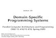 Domain-Specific Programming Systems418/lectures/22_dsl.pdf · 2020. 3. 30. · Parallel Computer Architecture and Programming CMU 15-418/15-618, Spring 2020 Lecture 22: Domain-Specific