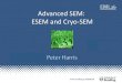 Advanced SEM: ESEM and Cryo-SEM · EM Workshops 2017 • Differentially pumped apertures for pressure separation. Innovations 1980s: ElectroScan ESEM.First successful commercial ESEM