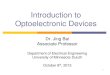 Introduction to Optoelectronicssburns/EE1001Fall2015/EE1001... · 2018. 8. 22. · Introduction to Optoelectronic Devices Dr. Jing Bai Associate Professor Department of Electrical