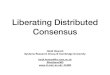Liberating Distributed Consensus - Lightbend€¦ · We have proposed an abstract algorithm for reaching agreement over a single value • Safety - The immutable state allows us to