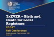 TxEVER – Birth and Death for Local Registrars...TxEVER – Birth and Death for Local Registrars CDCAT Fall Conference. Derek Johnson, Field Services, VSS. 02 Aug 2018