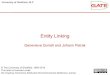 Entity Linking - GATE.ac.uk - index.html...What is Entity Linking • Entity linking is the task of identifying all mentions in text of a specific entity from a database or ontology