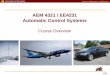 AEM 4321 / EE4231 Automatic Control SystemsSeilerControl/Courses/AEM4321/Section1_Intro.pdfA EROSPACE E NGINEERING AND M ECHANICS 1/31 AEM 4321 / EE4231 Automatic Control Systems Course