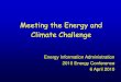 Meeting the Energy and Climate Challenge · Meeting the Energy and Climate Challenge Energy Information Administration 2010 Energy Conference. ... We can enhance our energy security