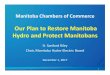 Our Plan to Restore Manitoba and Protect Manitobans · • 10‐year plan to restore Manitoba Hydro • There are no easy answers Overview. 3 The Power in our Province • Core generation
