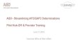 AGD - Streamlining AFC/GAFC Determinations Pilot Kick-Off ... · 6/17/2014  · • AGD Process: locate/create consumer, assessment data entry including narrative, file attachments,