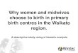 Why women and midwives choose to birth in primary birth …researcharchive.wintec.ac.nz/5231/10/Primary birth research 2.pdf · Belief in birth •Shared belief and trust in midwife