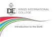 Introduction to the DofE · The DofE is… “If there is one thing which the experience of ... •Skills including problem solving, presentation and communication •The ability