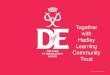Together with Hadley Learning Community Trust · young people have who've achieved a DofE Award. Its balanced programme develops the whole person - mind, body and soul, in an environment