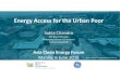 ARE Board Member ManagingDirector GE Ventures and Licensing … · 2018. 6. 8. · Energy access for the Urban Poor Energy access is generally regarded as a rural issue, but the urban