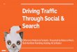 Driving Traffic Through Social & Search Bob Hamilton … · 1. Photos/Videos 2. Small prize giveaways for engagement 3. Top 10 Lists 4. MORE BLOGS 5. FB targeting lists 6. Guest blogs