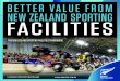 BETTER VALUE FROM W NEAND AL ZE SPORTING FACILITIES · Facilities Framework. It’s a way of thinking about the provision and management of sport and recreation facilities that will