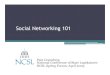 Social Networking 101 - ncsl.org€¦ · Social Networking 101 ... The most popular social networking sites on the web*: Top Five Social Networking Sites Rank Site Unique Visitors
