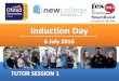 Induction Day - NEW College, Pontefract · 2016. 7. 13. · Welcome to New College Induction Day Objectives: 1. 2. 3. To confirm or change your subject choices To familiarise yourself