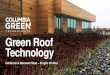 Green Roof Technologycolumbia-green.com/wp-content/uploads/2016/04/California...2016/04/08  · Thornburg Campus – Santa Fe, NM Montclair School - Oakland, CA Ohlone School - Palo