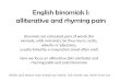 English binomials I: alliterative and rhyming pairsandrew/EAP/BinomialsI.pdf · English binomials I: alliterative and rhyming pairs Binomials are collocated pairs of words (for example,