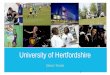 University of Hertfordshire...University of Hertfordshire Sharon Tamale 1 Why go? … improve employment prospects. … degree in a subject that interests you. … the university experience!