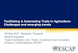 Facilitating & Automating Trade in Agriculture: Challenges and … 7... · 2018. 7. 16. · Facilitating & Automating Trade in Agriculture: Challenges and emerging trends 26 May 2017,
