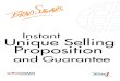 Instant Unique Selling Proposition · 2019. 3. 27. · After reading the introduction and background, jump straight in and start going through “The 7 Steps To Creating Your Uniqueness