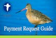 Payment Request Guide · Choosing the Right Payment Request Task Reimbursement Request Task available for grantees to initiate; this is the most common type of payment request. To