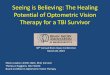 Seeing is Believing: The Healing Potentials of Optometric ... conference/AC2019/AC2019...Seeing is Believing: The Healing Potential of Optometric Vision Therapy for a TBI Survivor