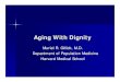 Aging With Dignity - WHO Aging With Dignity Muriel R. Gillick, M.D. Department of Population Medicine