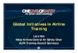 Global Initiatives in Airline Trainingsafetyforum.alpa.org/Portals/31/webdocs/2011/THURS8-18_FutLic_N… · IATA Training and Qualification Initiative ... Multi-Crew Pilots License