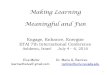 Making Learning Meaningful and Fun - ETAI · Making Learning Meaningful and Fun Engage, Enhance, Energize ETAI 7th International Conference Ashkeon, Israel July 4 – 6, 2016Practice