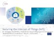 Securing the Internet of Things (IoT) - Naftemporiki€¦ · Naftemporiki IoT Conference | Athens | 25/11/2015. 2 Positioning ENISA activities Securing the Internet of Things (IoT)