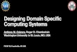 Designing Domain Specific Computing Systems · FCCM ’20, Fayetteville, AR, USA Designing Domain Specific Computing Systems Anthony M. Cabrera, Roger D. Chamberlain Washington University