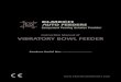 Instruction Manual of VIBRATORY BOWL FEEDERelmechapl.com/wp-content/uploads/2019/10/Vibratory-Bowl-Feeder-Manual.pdfThe vibratory bowl feeder, together with bowl feeder, is designed