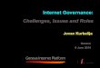 Internet Governance: Challenges, Issues and Roles · 6/9/2014  · Internet Governance: Challenges, Issues and Roles Jovan Kurbalija Geneva 9 June 2014 ... functioning of the Internet)