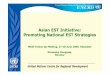 Asian EST Initiative: Promoting National EST Strategies · 2013. 3. 28. · 1st Regional EST Forum is expected to meet during 1-2 Aug 2005, in conjunction with EXPO 2005, to be held