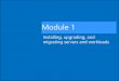 Module 1 - ONDE with … · What’s new since Windows Server 2008 was released? New features and improvements introduced in Windows Server 2012 or Windows Server 2012 R2: •Storage