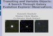 Kenneth Heafield Mentor Chris Martin Co-Mentor Mark Seibert · Analyzing Variable Stars: Measurements Exposed[s] Time FUV NUV 7562004-04-02 6:07None Detected 19.41 11732004-04-02