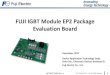 FUJI IGBT Module EP2 Package Evaluation Board · Evaluation Board for EP2 Package Module On-board isolated DC/DC power supply Broadcom (Avago) ACPL-337J driver IC Integrated fail-safe