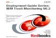 Deployment Guide Series: IBM Tivoli Monitoring V6 · Deployment Guide Series: IBM Tivoli Monitoring V6.2 February 2008 International Technical Support Organization SG24-7444-00